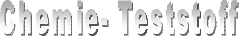 Chemie- Teststoff